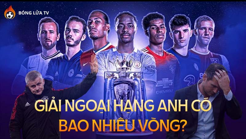 Giải ngoại hạng anh có bao nhiêu vòng?