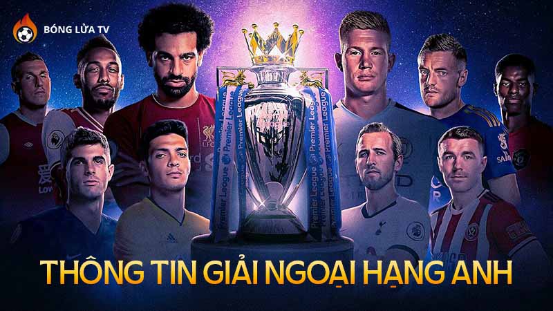 Thông tin về giải ngoại hạng Anh